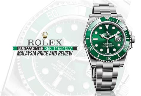 rolex malaysia price list 2018|rolex submariner hulk price malaysia.